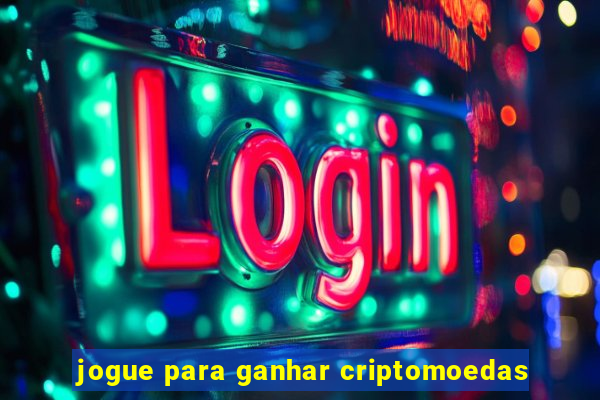 jogue para ganhar criptomoedas